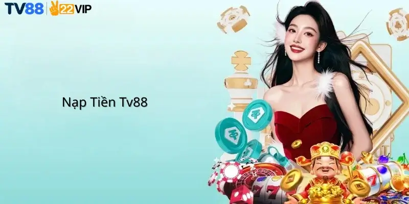 Nạp Tiền TV88